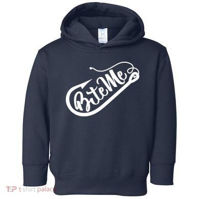 Bite Me Fish Hook Funny Fishing Toddler Hoodie
