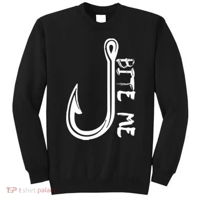 Bite Me Fishing Hook Sweatshirt