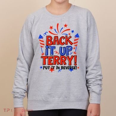Back It Up Terry Put It In Reverse 4th Of July Fireworks Women's Sweatshirt