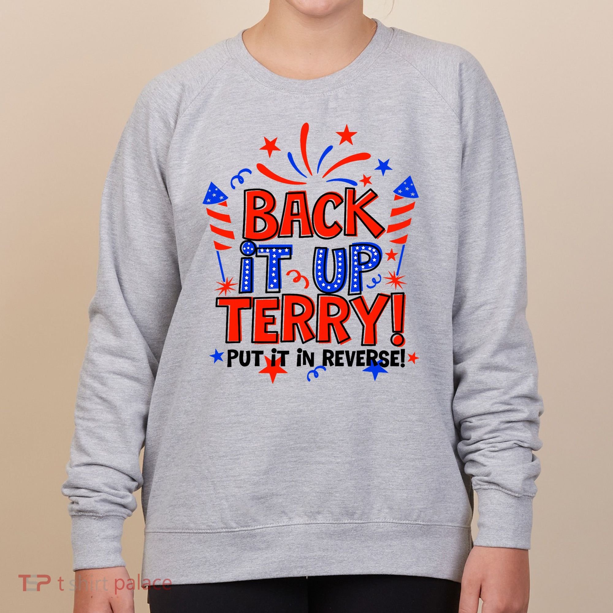 Back It Up Terry Put It In Reverse 4th Of July Fireworks Women's Sweatshirt