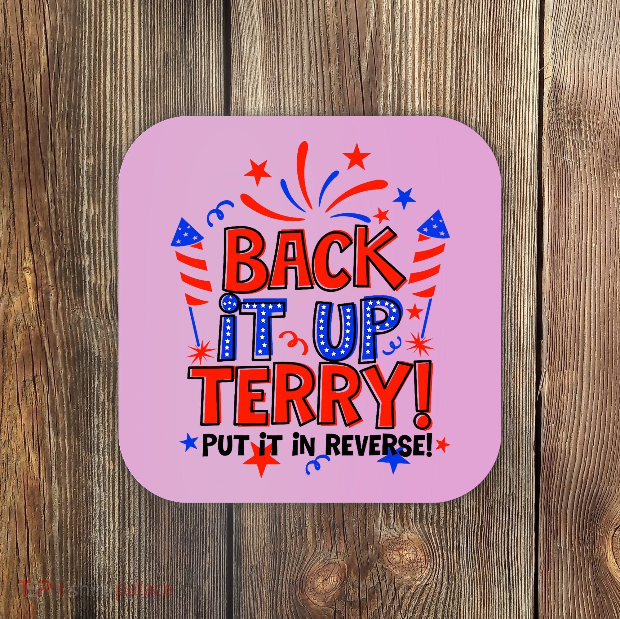 Back It Up Terry Put It In Reverse 4th Of July Fireworks Coaster