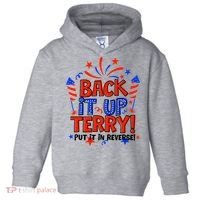 Back It Up Terry Put It In Reverse 4th Of July Fireworks Toddler Hoodie thumb 0