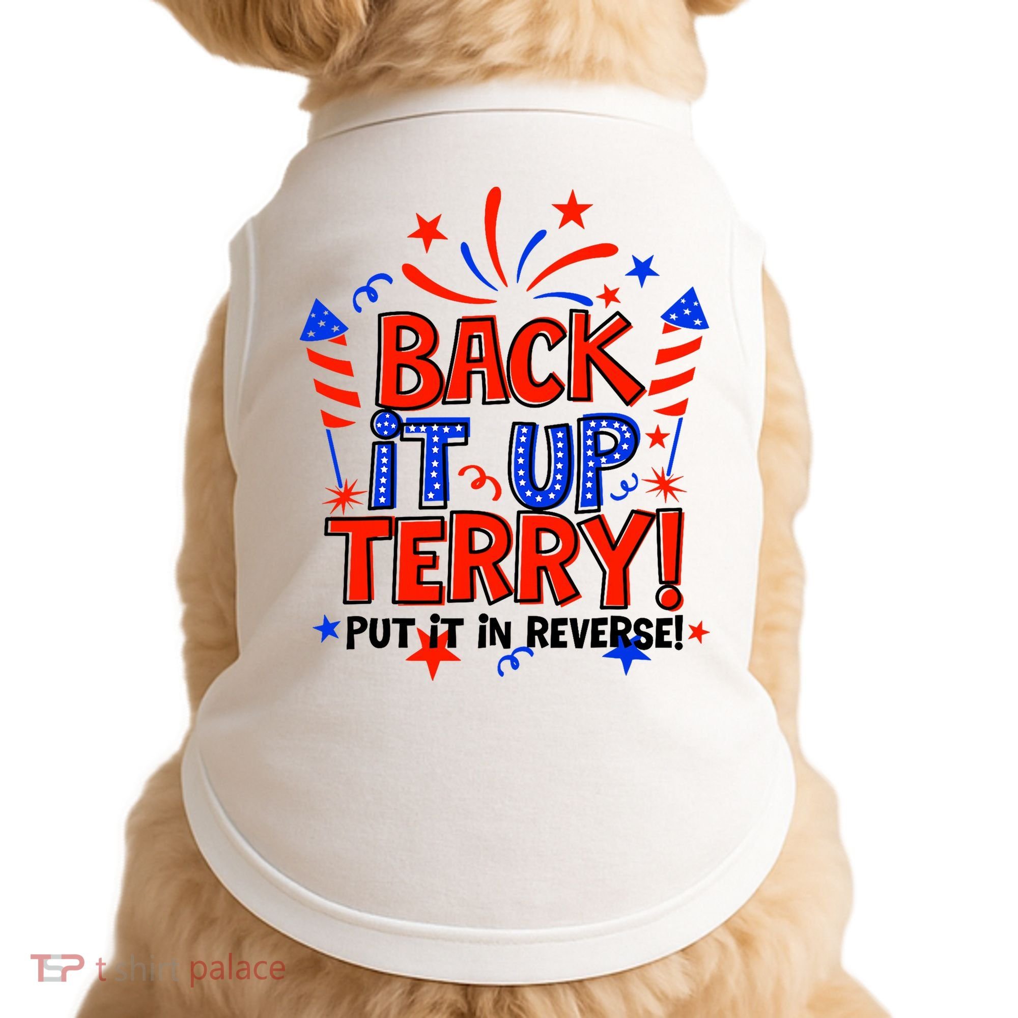 Back It Up Terry Put It In Reverse 4th Of July Fireworks Doggie Tank