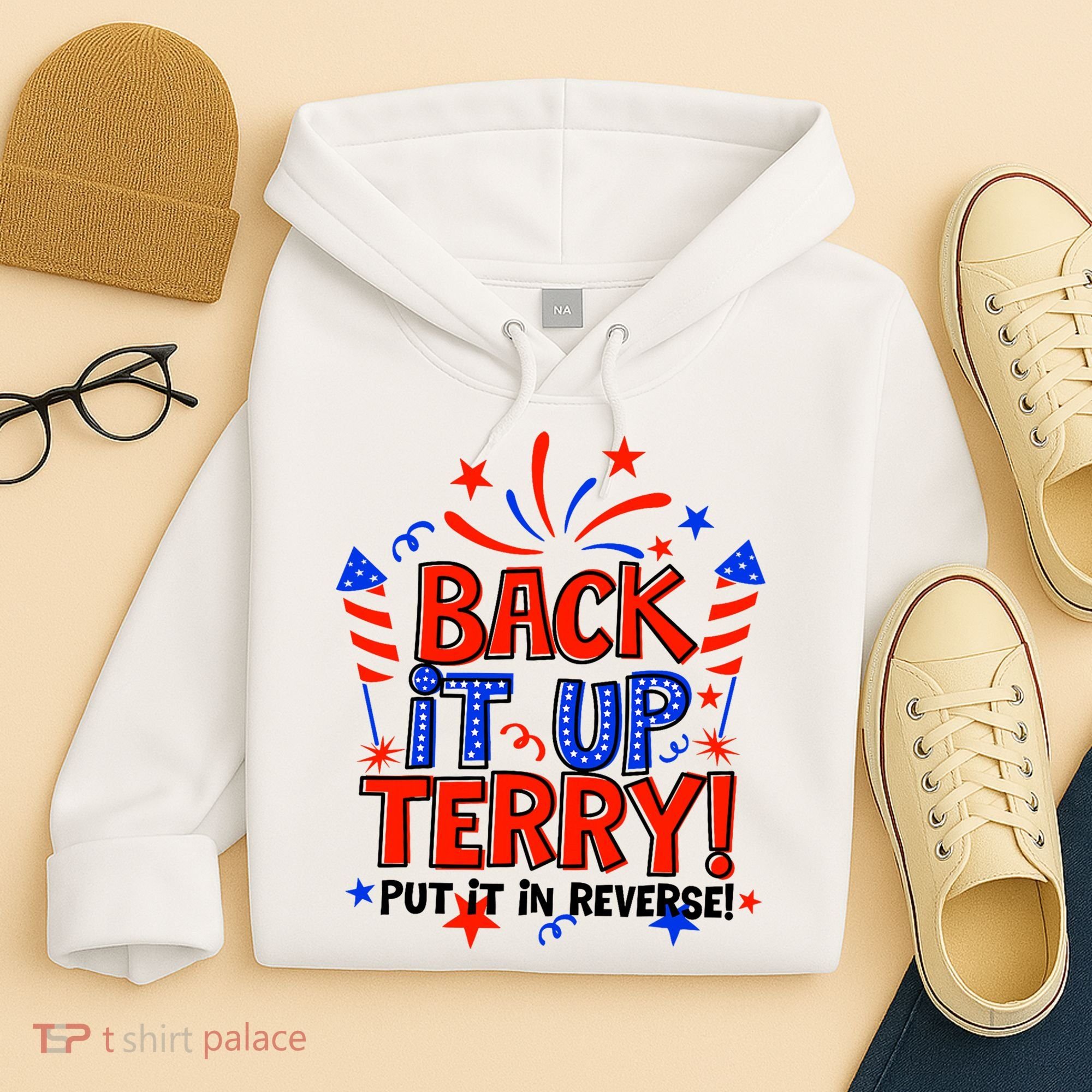 Back It Up Terry Put It In Reverse 4th Of July Fireworks Hoodie