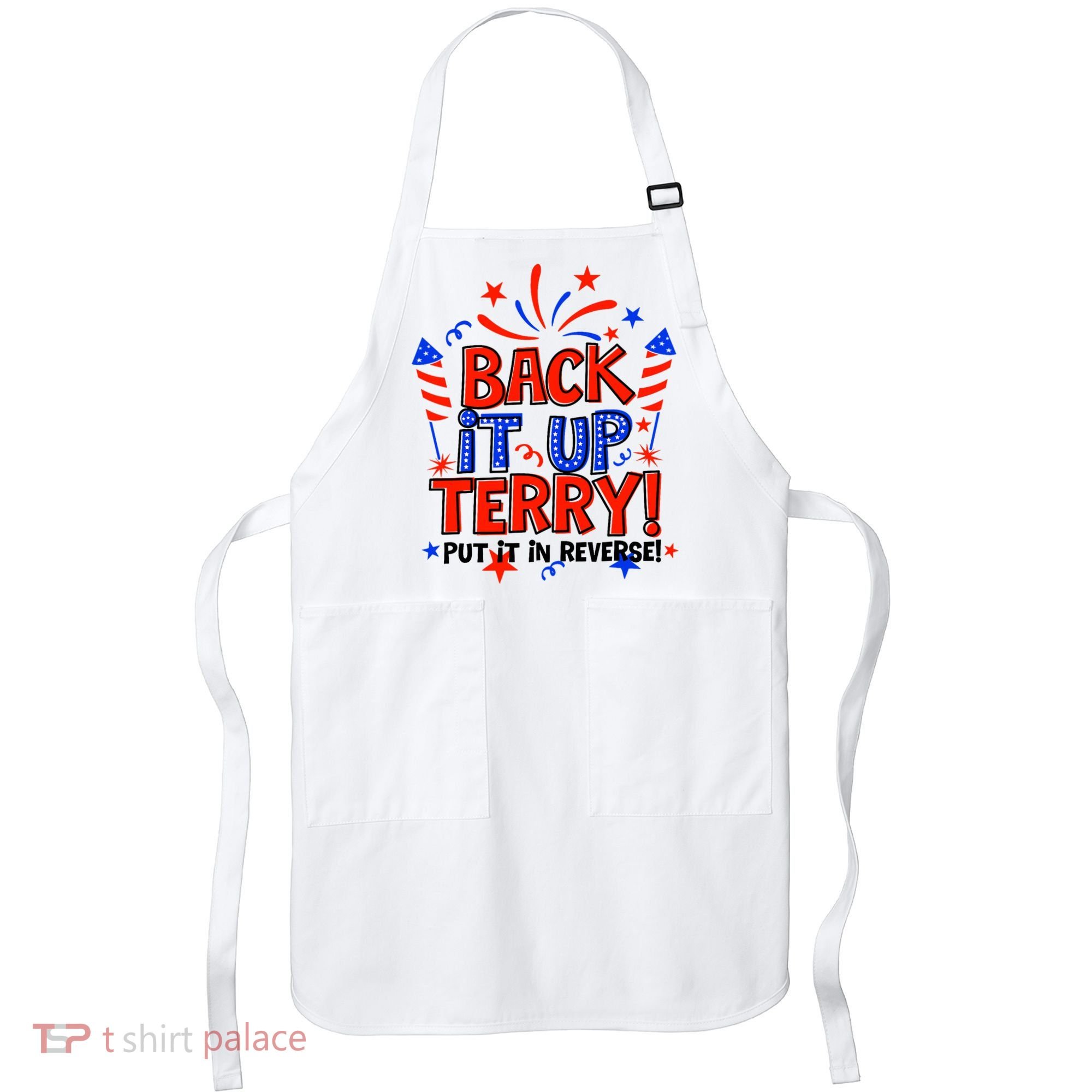 Back It Up Terry Put It In Reverse 4th Of July Fireworks Apron