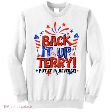 Back It Up Terry Put It In Reverse 4th Of July Fireworks Sweatshirt