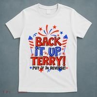 Back It Up Terry Put It In Reverse 4th Of July Fireworks T-Shirt thumb 5