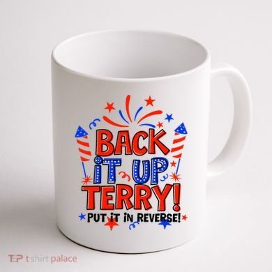Back It Up Terry Put It In Reverse 4th Of July Fireworks Coffee Mug back