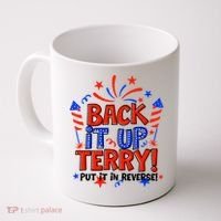 Back It Up Terry Put It In Reverse 4th Of July Fireworks Coffee Mug thumb 0