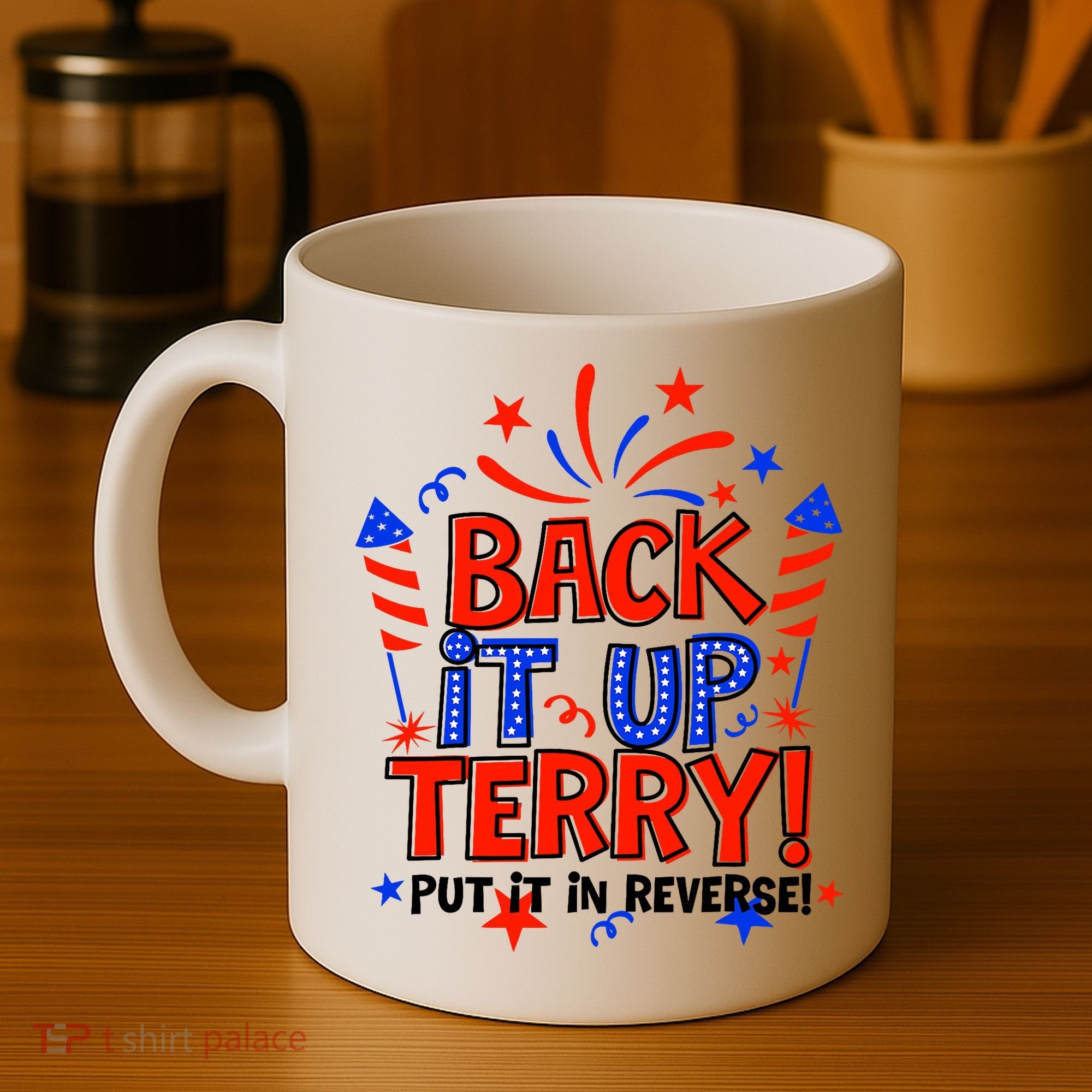 Back It Up Terry Put It In Reverse 4th Of July Fireworks Coffee Mug