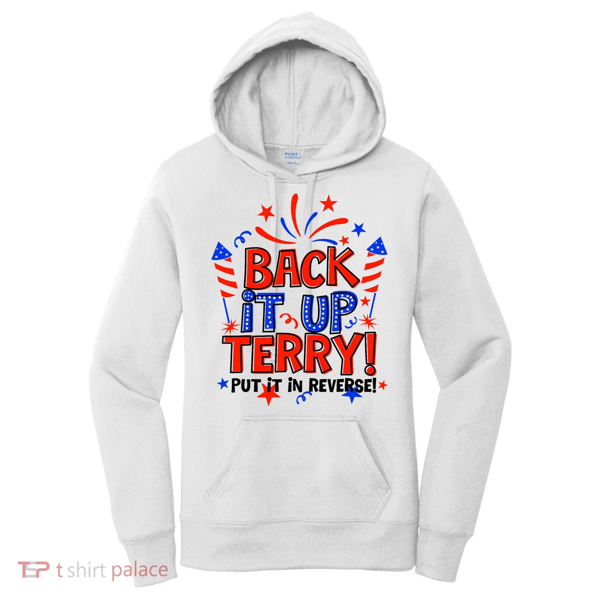 Back It Up Terry Put It In Reverse 4th Of July Fireworks Women's Hoodie