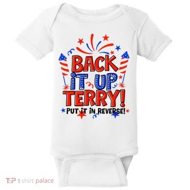Back It Up Terry Put It In Reverse 4th Of July Fireworks Baby Bodysuit