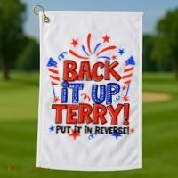 Back It Up Terry Put It In Reverse 4th Of July Fireworks Golf Towel thumb 1