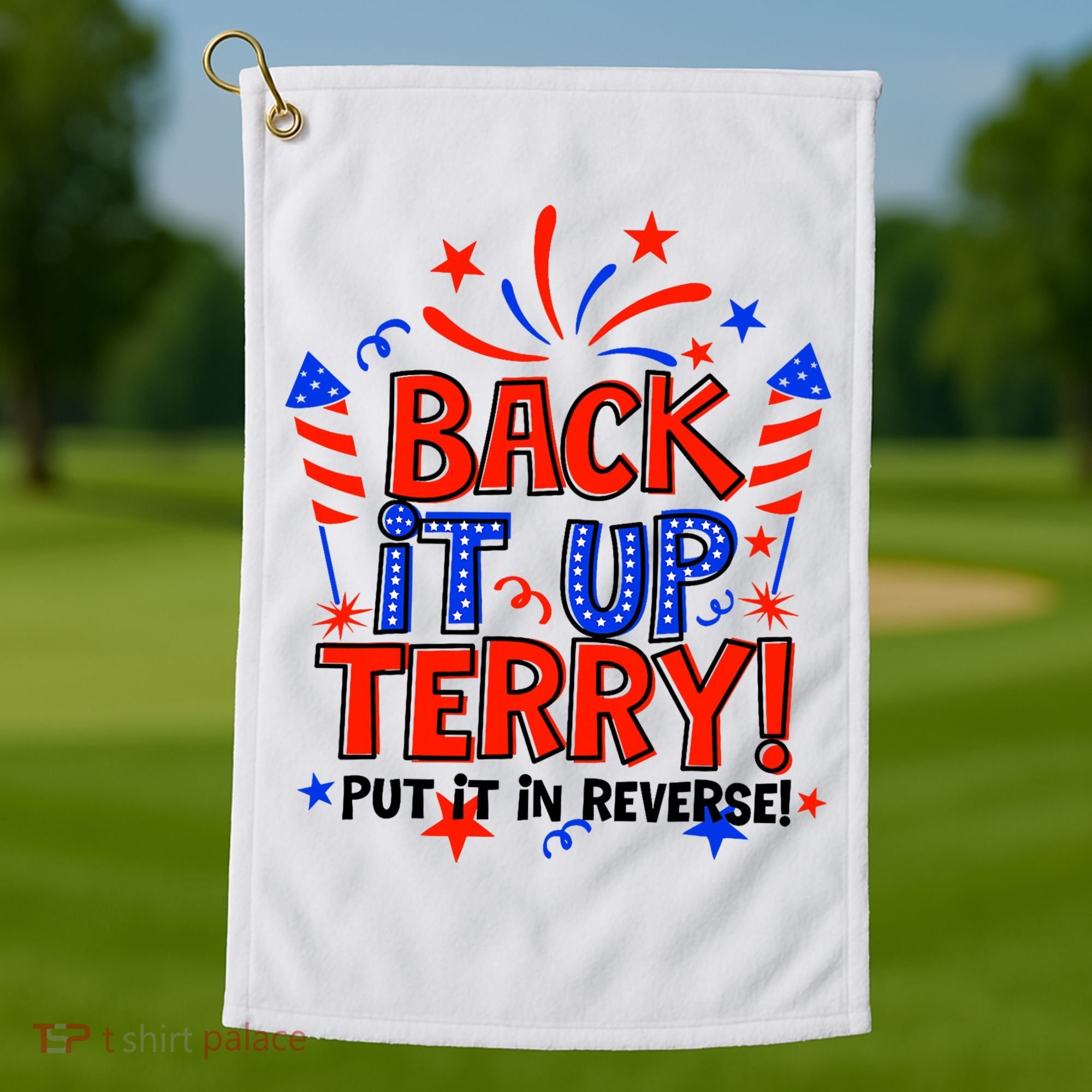 Back It Up Terry Put It In Reverse 4th Of July Fireworks Golf Towel
