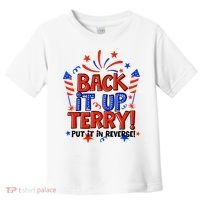 Back It Up Terry Put It In Reverse 4th Of July Fireworks Toddler T-Shirt thumb 0