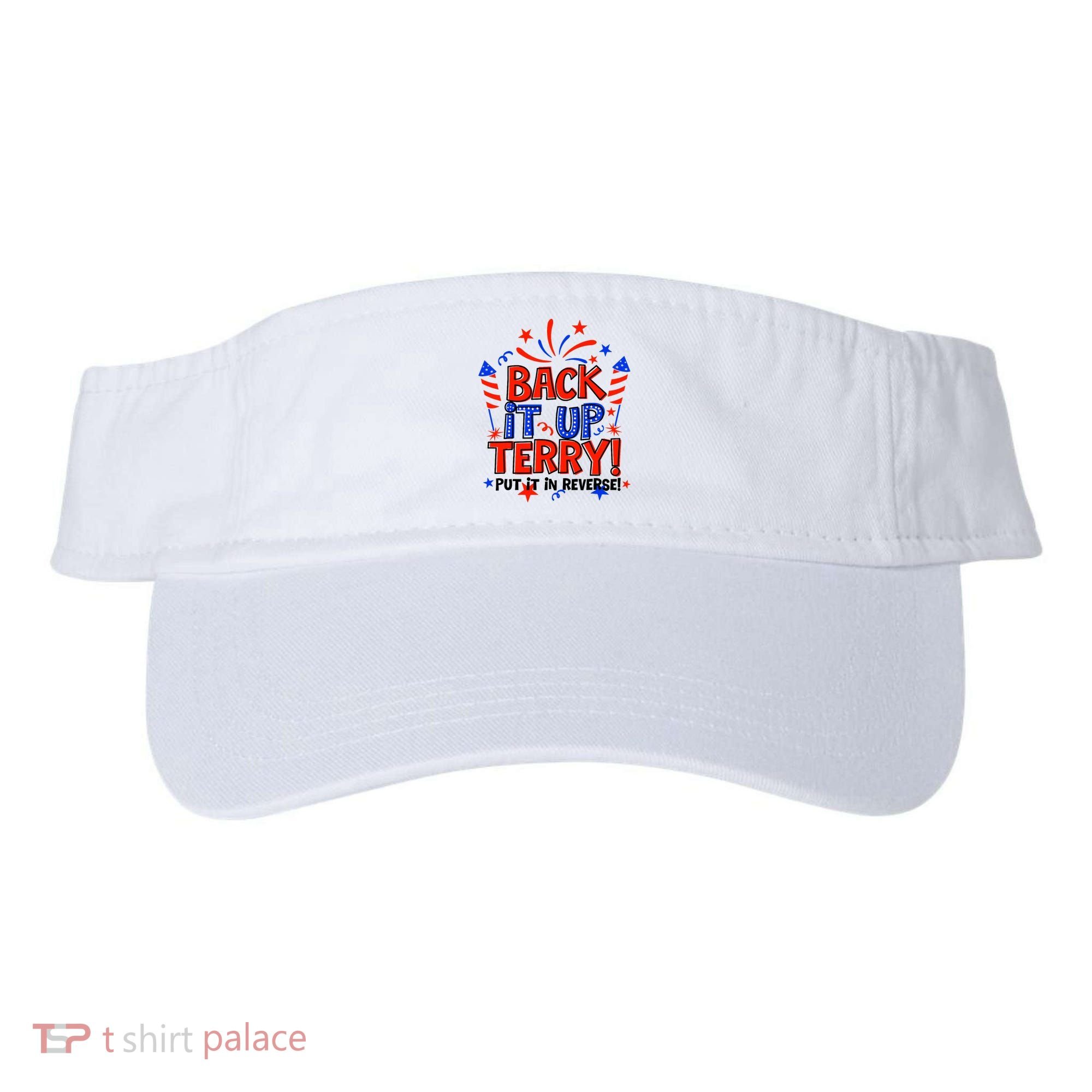 Back It Up Terry Put It In Reverse 4th Of July Fireworks Visor