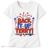 Back It Up Terry Put It In Reverse 4th Of July Fireworks Women's T-Shirt thumb 0