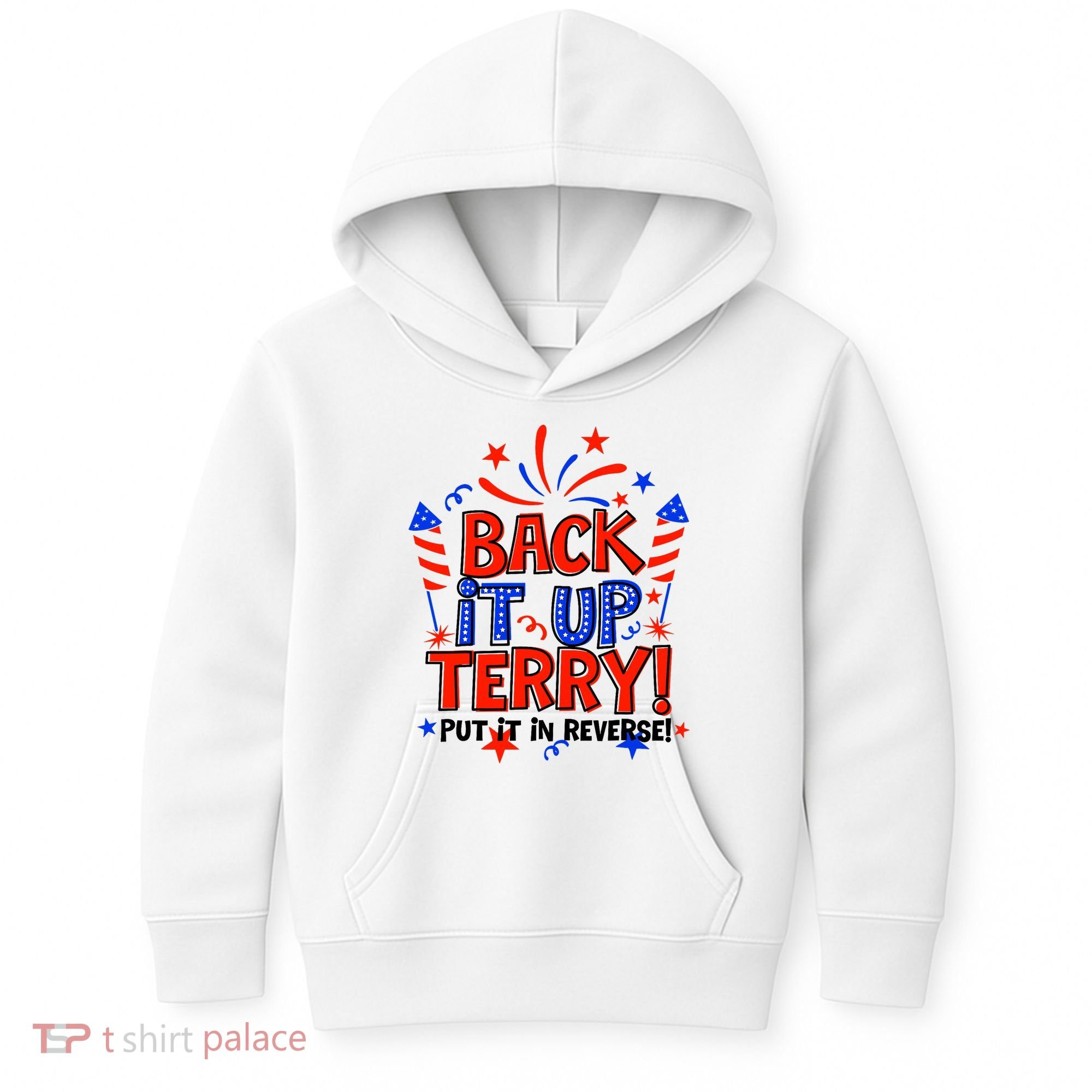Back It Up Terry Put It In Reverse 4th Of July Fireworks Kids Hoodie