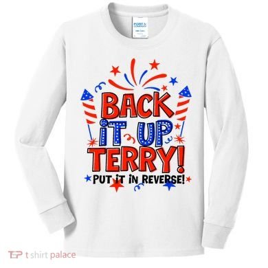 Back It Up Terry Put It In Reverse 4th Of July Fireworks Kids Long Sleeve Shirt