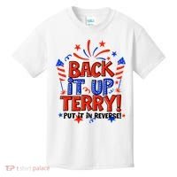 Back It Up Terry Put It In Reverse 4th Of July Fireworks Kids T-Shirt thumb 0