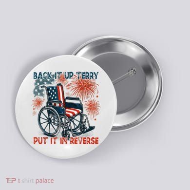 Back It Up Terry Put It In Reverse Fireworks Fun 4th Of July Button
