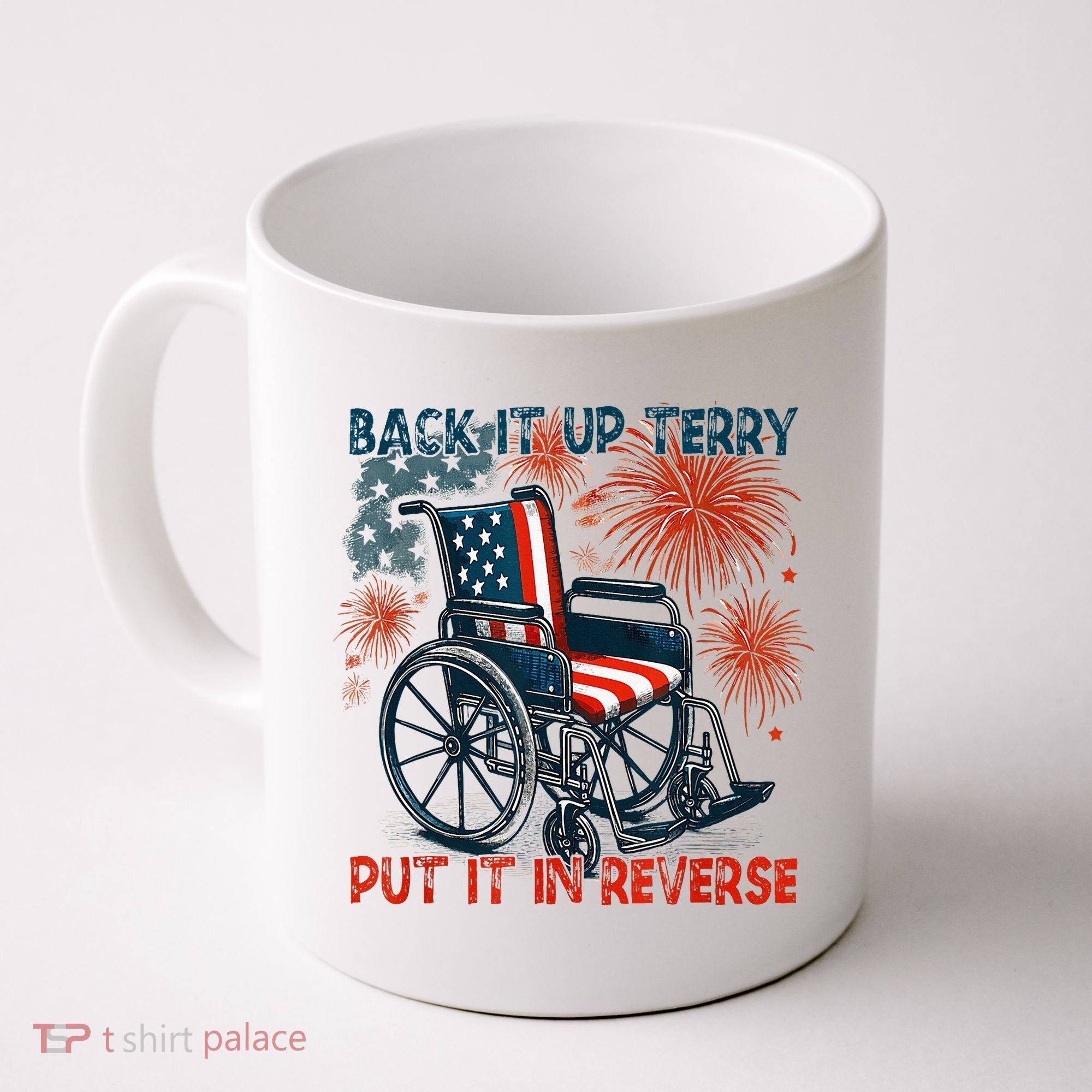 Back It Up Terry Put It In Reverse Fireworks Fun 4th Of July Coffee Mug