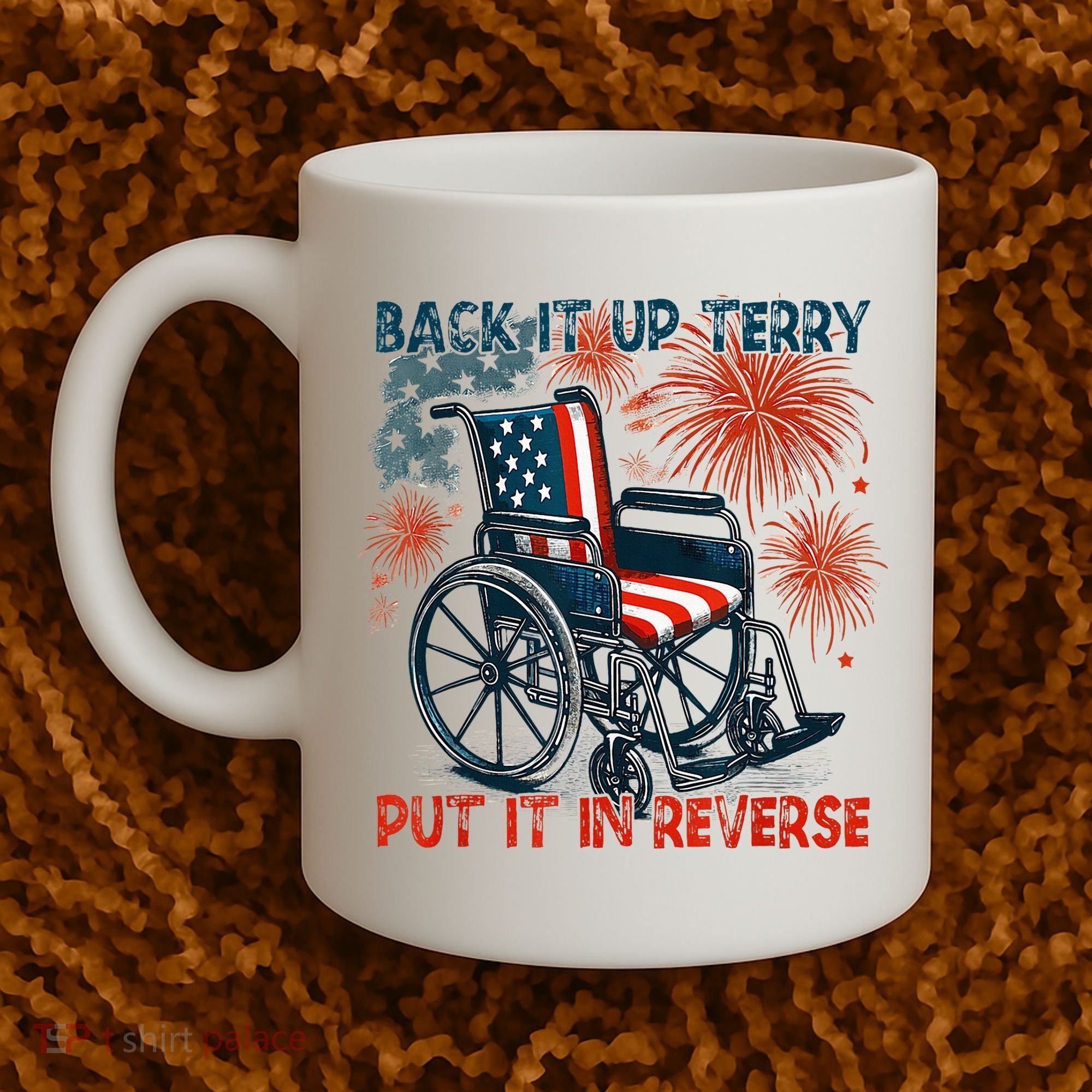 Back It Up Terry Put It In Reverse Fireworks Fun 4th Of July Coffee Mug