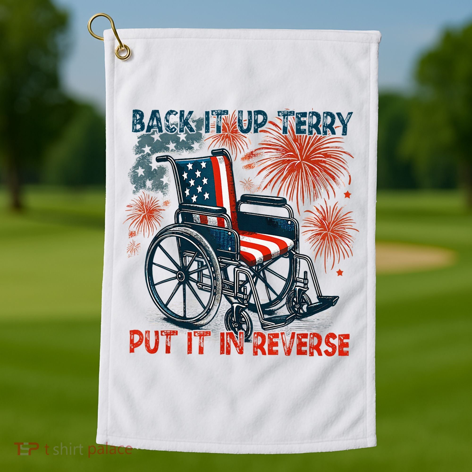 Back It Up Terry Put It In Reverse Fireworks Fun 4th Of July Golf Towel