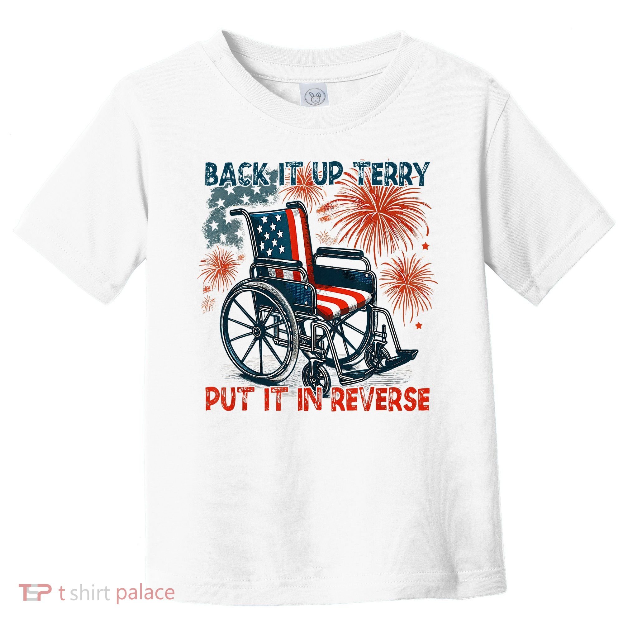 Back It Up Terry Put It In Reverse Fireworks Fun 4th Of July Toddler T-Shirt
