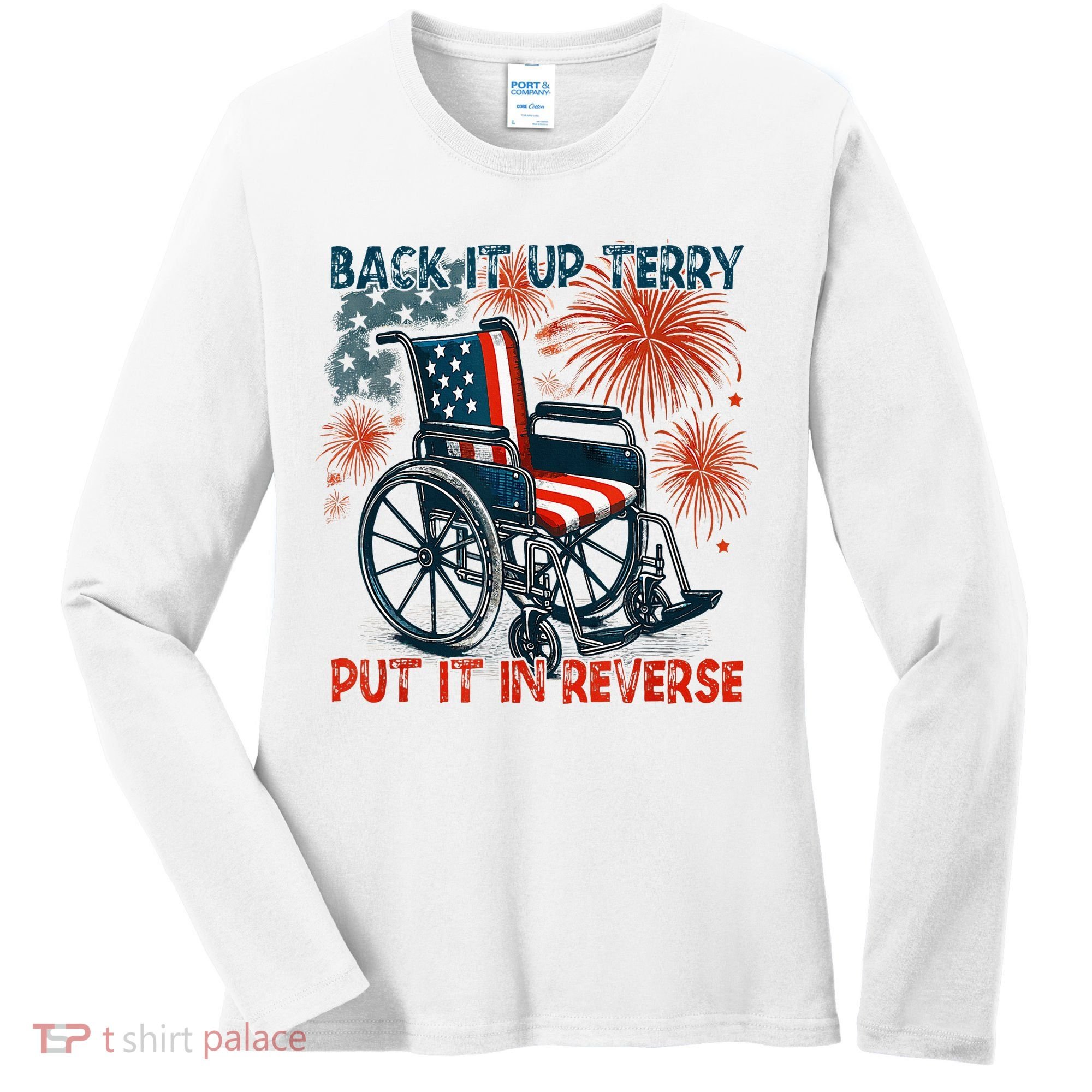 Back It Up Terry Put It In Reverse Fireworks Fun 4th Of July Women's Long Sleeve Shirt
