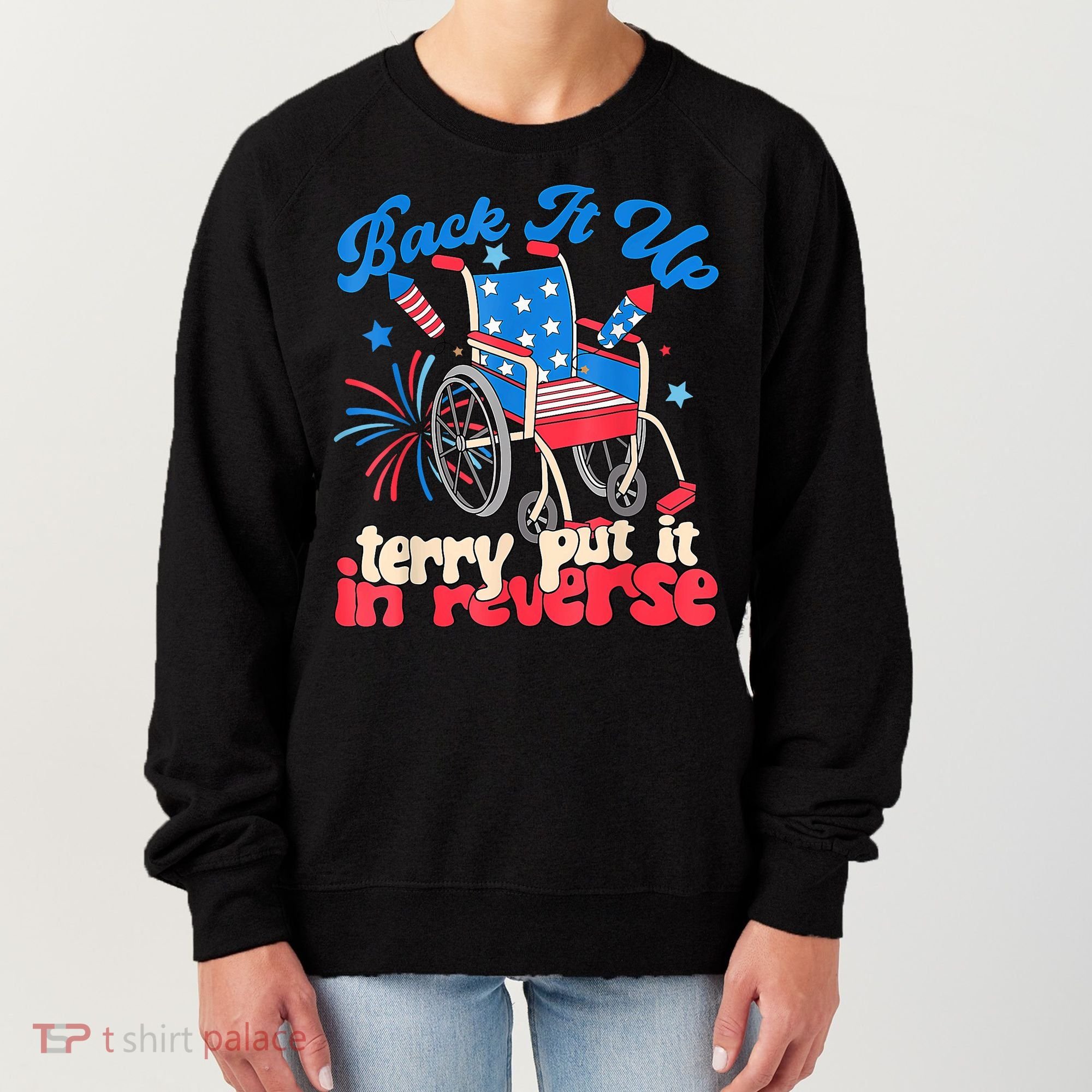 Back It Up Terry Put It In Reverse Firework 4th Of July Women's Sweatshirt