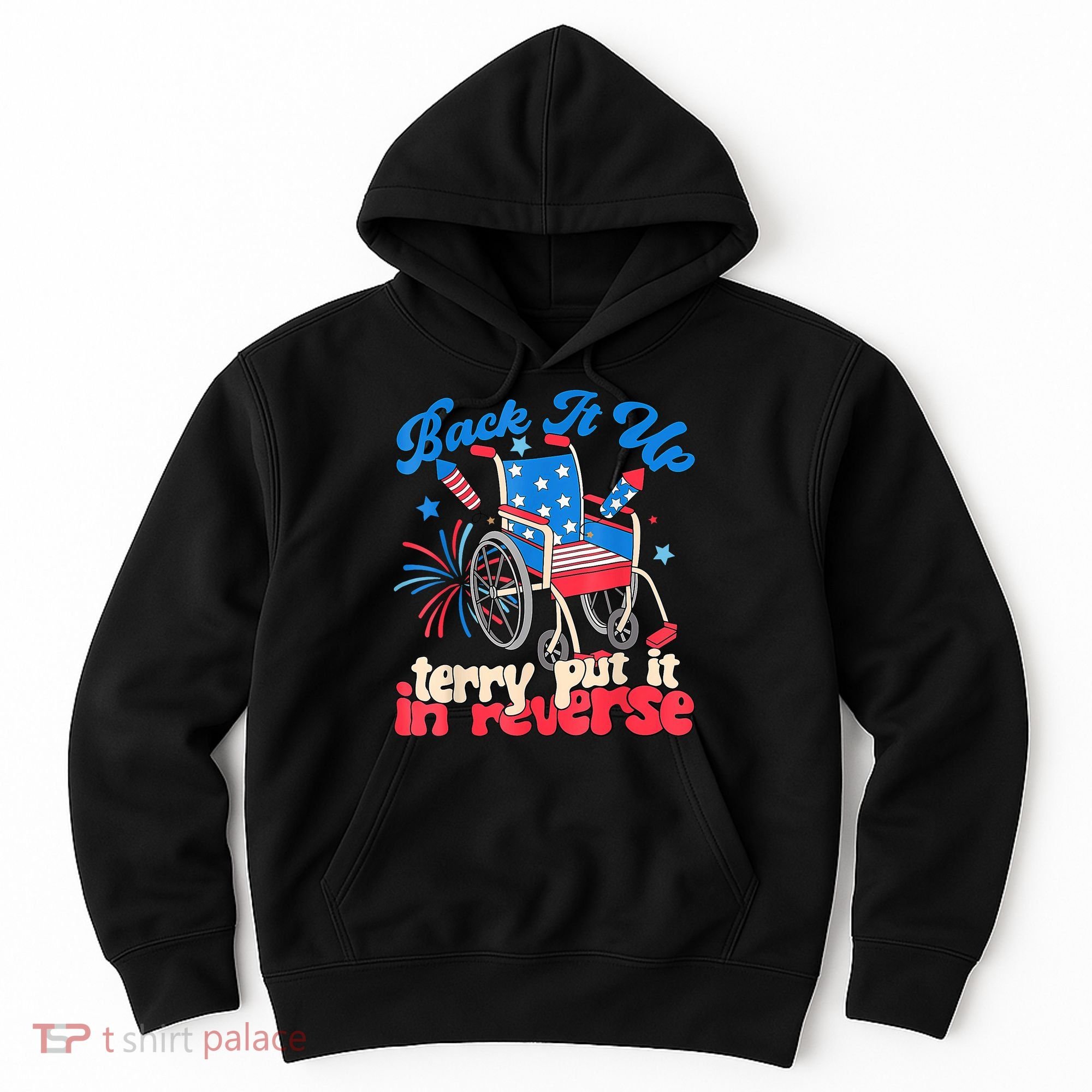 Back It Up Terry Put It In Reverse Firework 4th Of July Hoodie