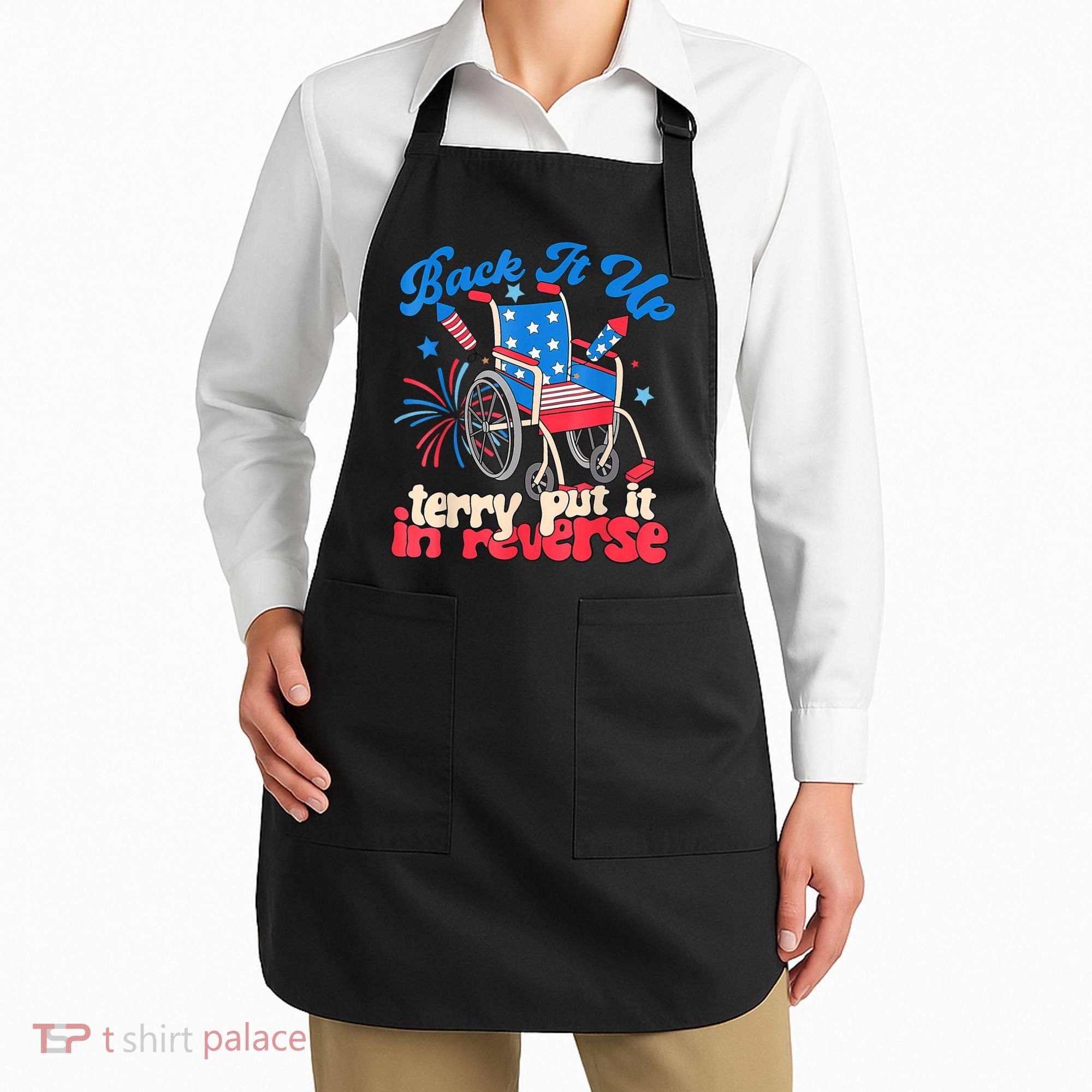 Back It Up Terry Put It In Reverse Firework 4th Of July Apron