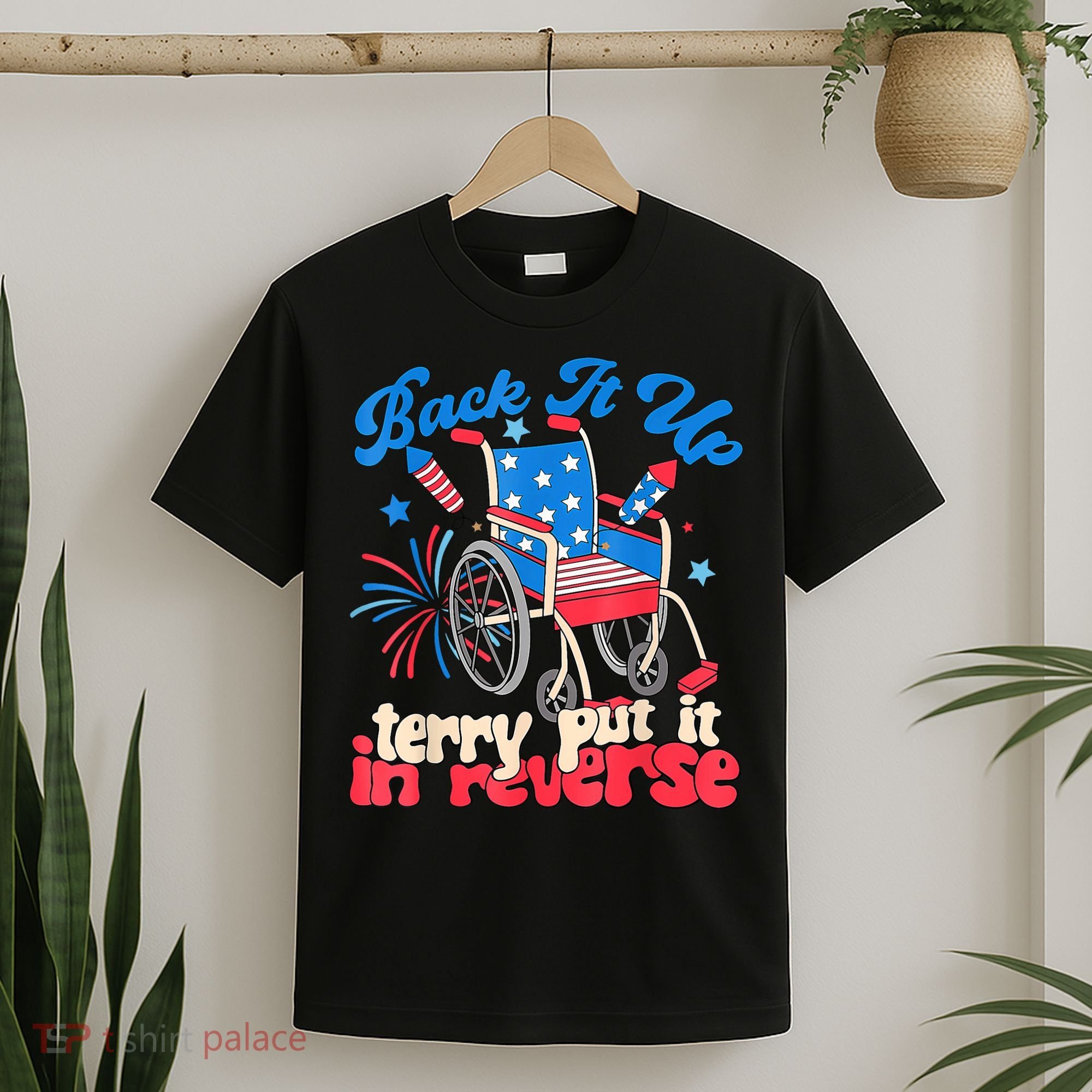 Back It Up Terry Put It In Reverse Firework 4th Of July T-Shirt