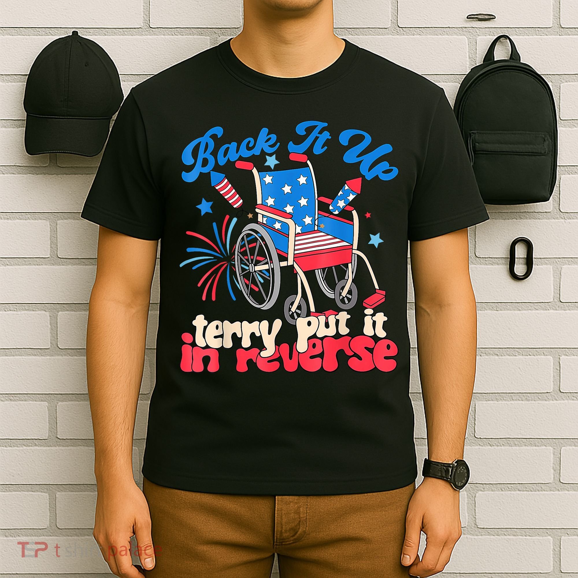 Back It Up Terry Put It In Reverse Firework 4th Of July T-Shirt