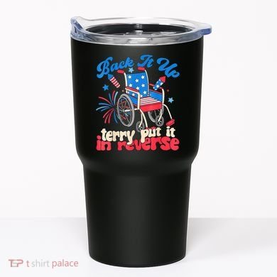 Back It Up Terry Put It In Reverse Firework 4th Of July Tumbler