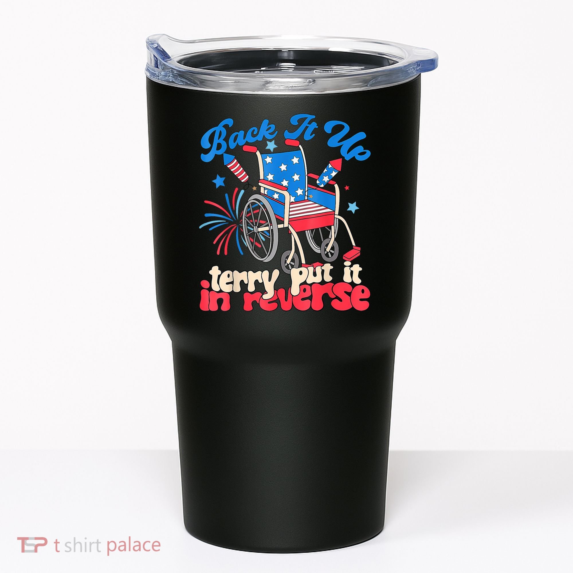 Back It Up Terry Put It In Reverse Firework 4th Of July Tumbler