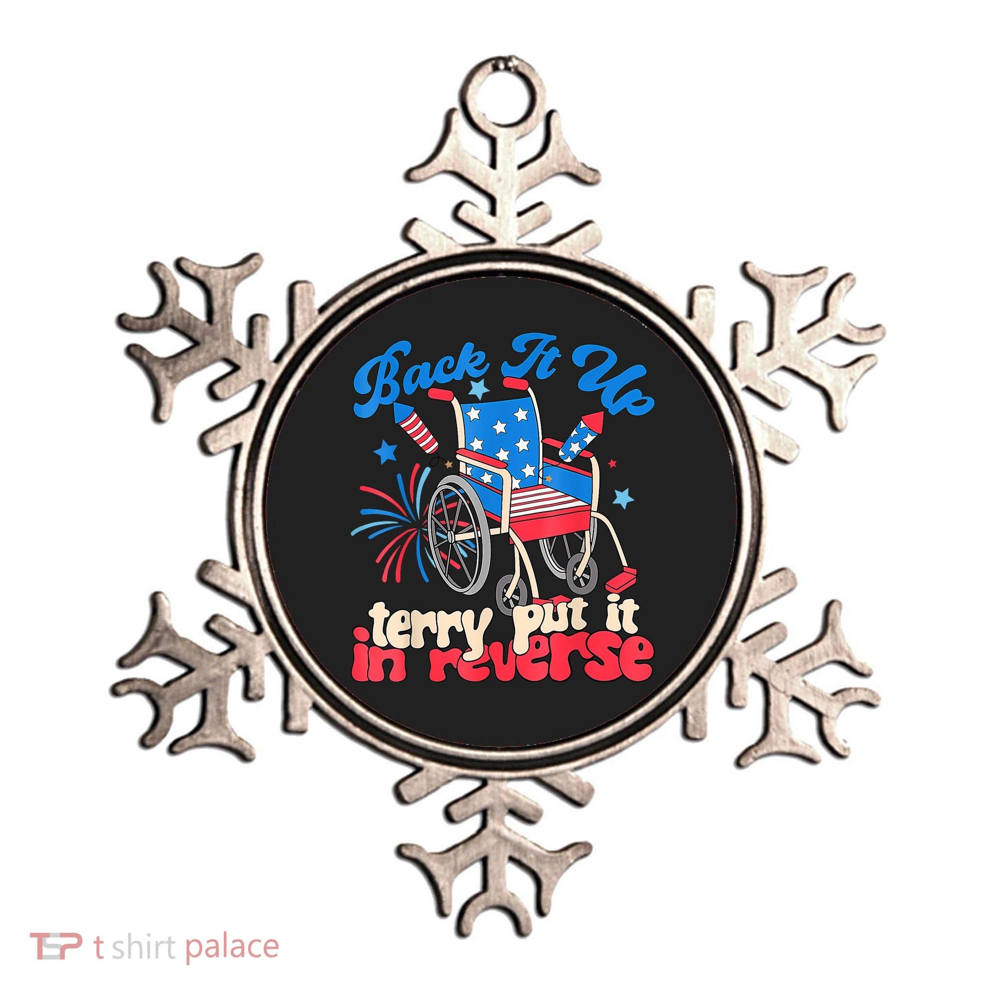 Back It Up Terry Put It In Reverse Firework 4th Of July Ornament
