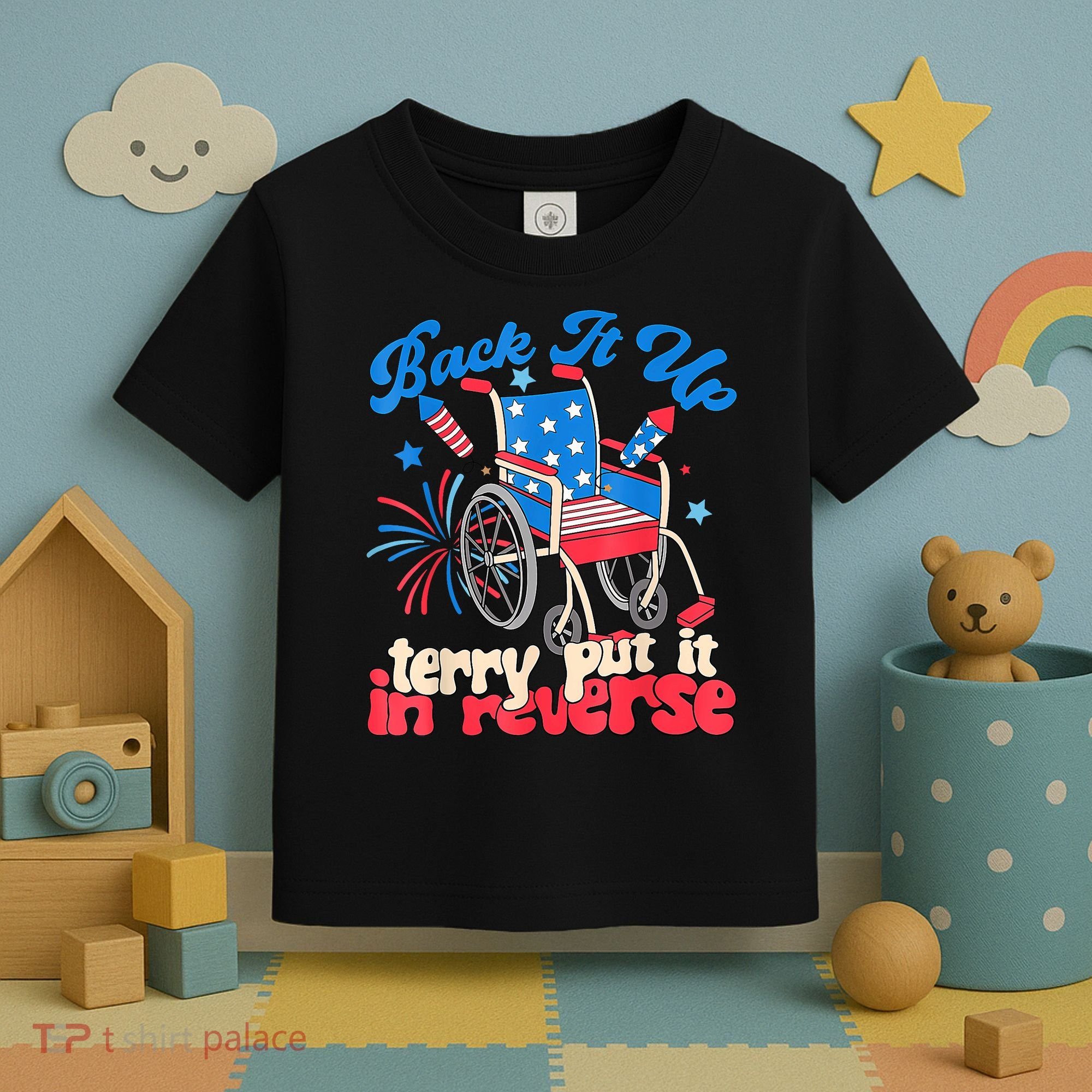 Back It Up Terry Put It In Reverse Firework 4th Of July Toddler T-Shirt