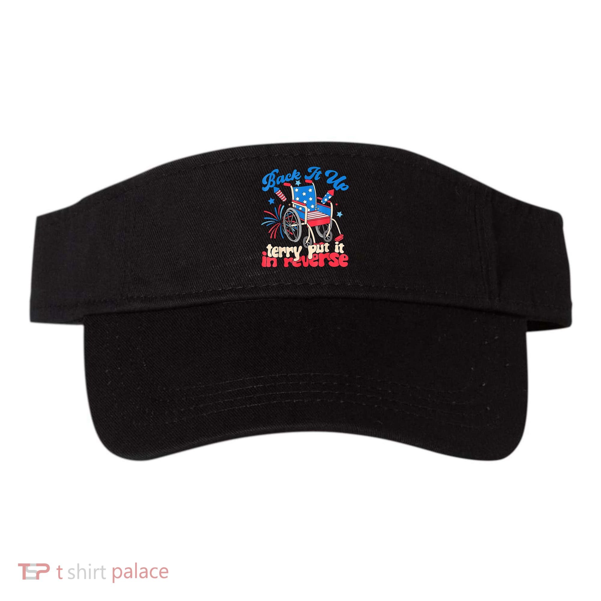 Back It Up Terry Put It In Reverse Firework 4th Of July Visor