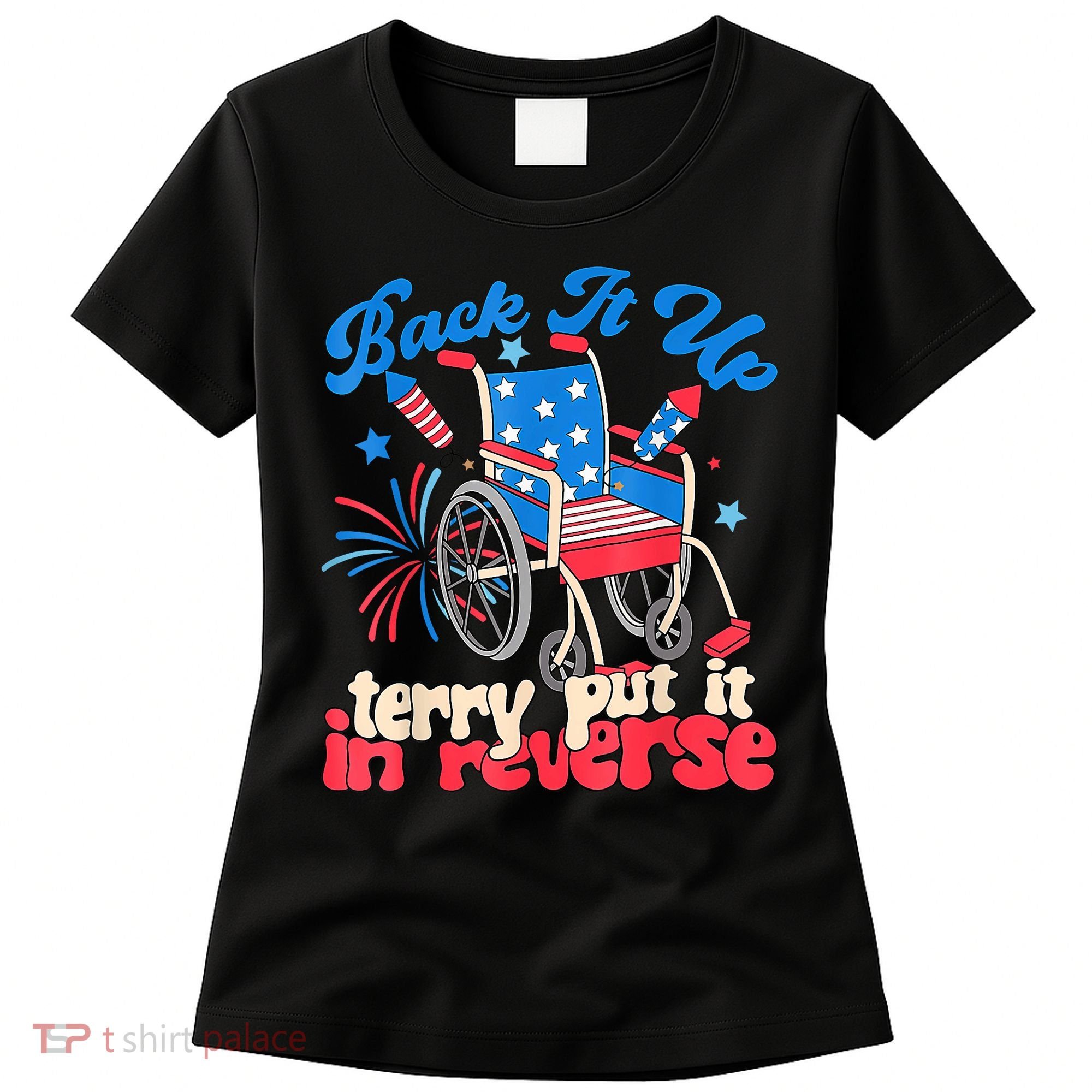 Back It Up Terry Put It In Reverse Firework 4th Of July Women's T-Shirt