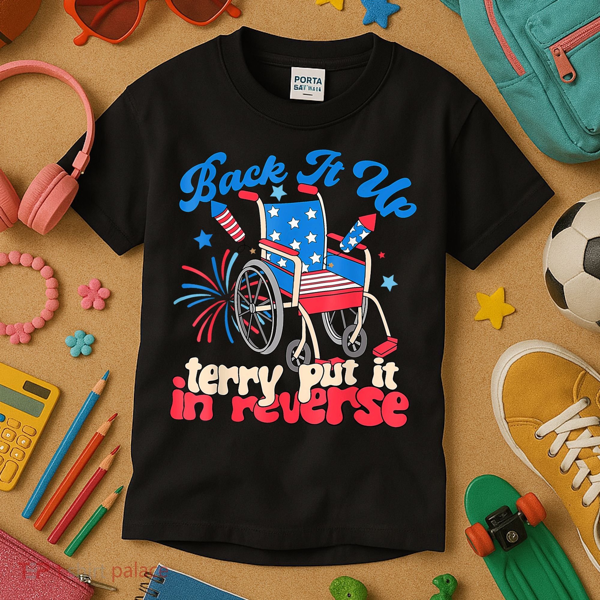 Back It Up Terry Put It In Reverse Firework 4th Of July Kids T-Shirt
