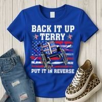 Back It Up Terry Put It In Reverse Funny 4th Of July America Independence Day Women's T-Shirt thumb 3