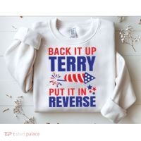 Back It Up Terry Put It In Reverse Funny 4th Of July America Independence Day Sweatshirt thumb 2