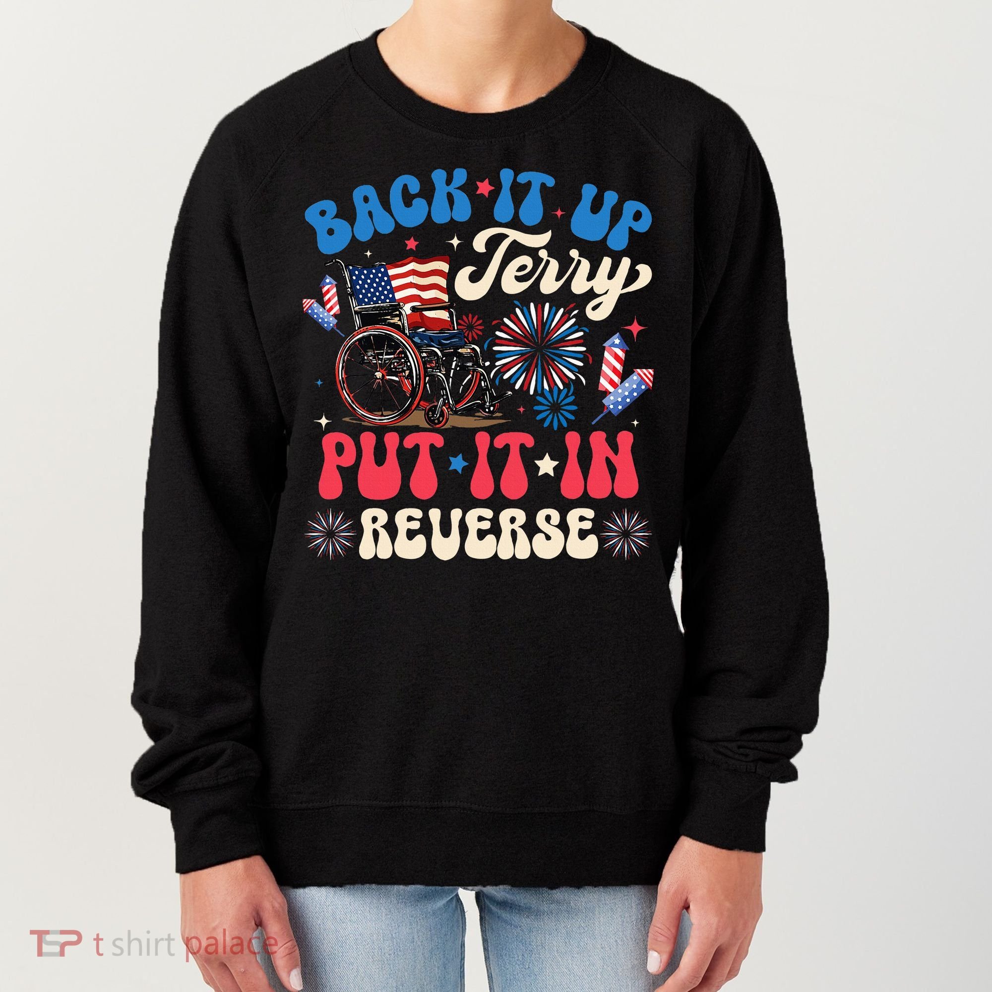 Back It Up Terry Put It In Reverse Firework 4th Of July Women's Sweatshirt
