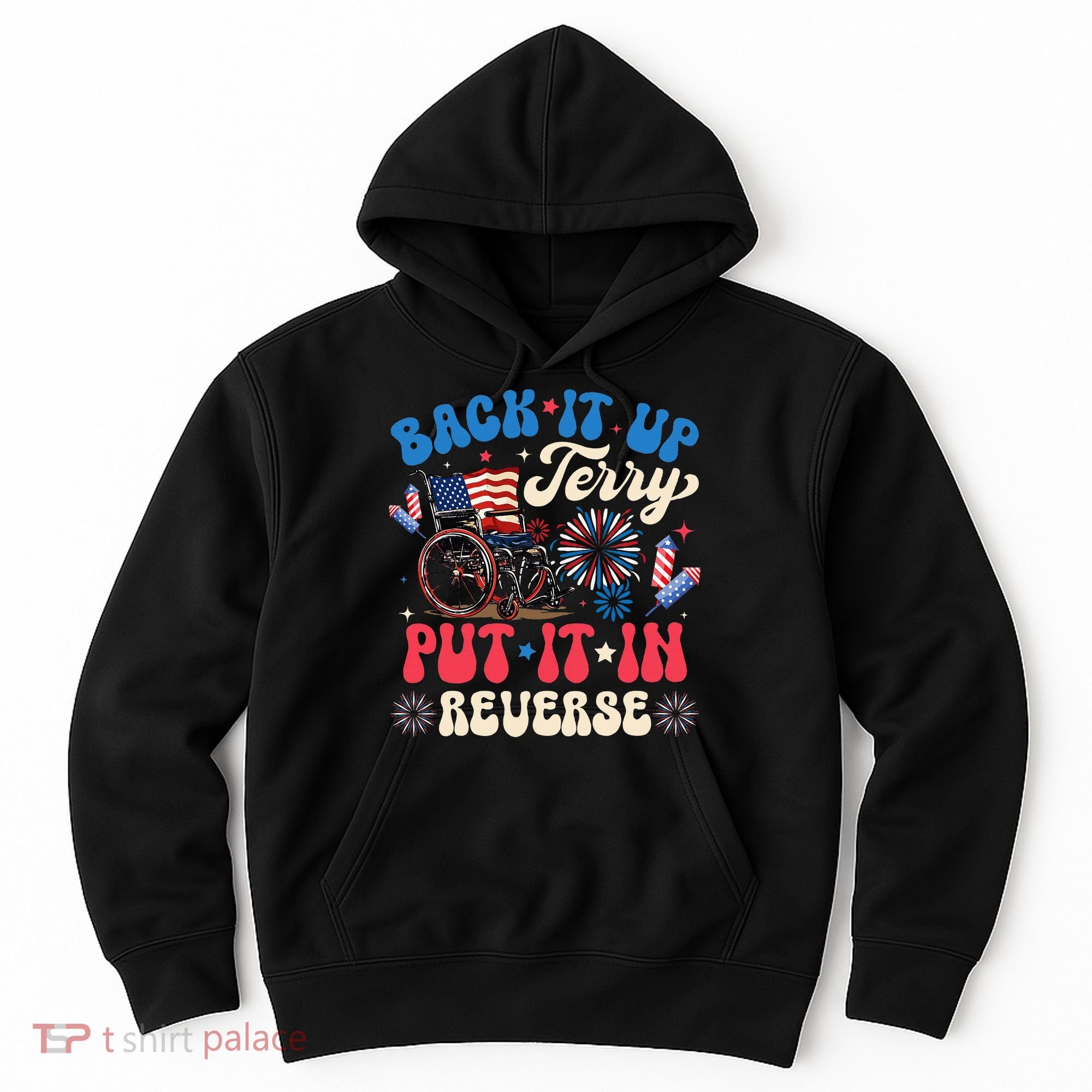 Back It Up Terry Put It In Reverse Firework 4th Of July Hoodie