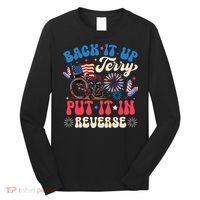 Back It Up Terry Put It In Reverse Firework 4th Of July Long Sleeve Shirt thumb 0