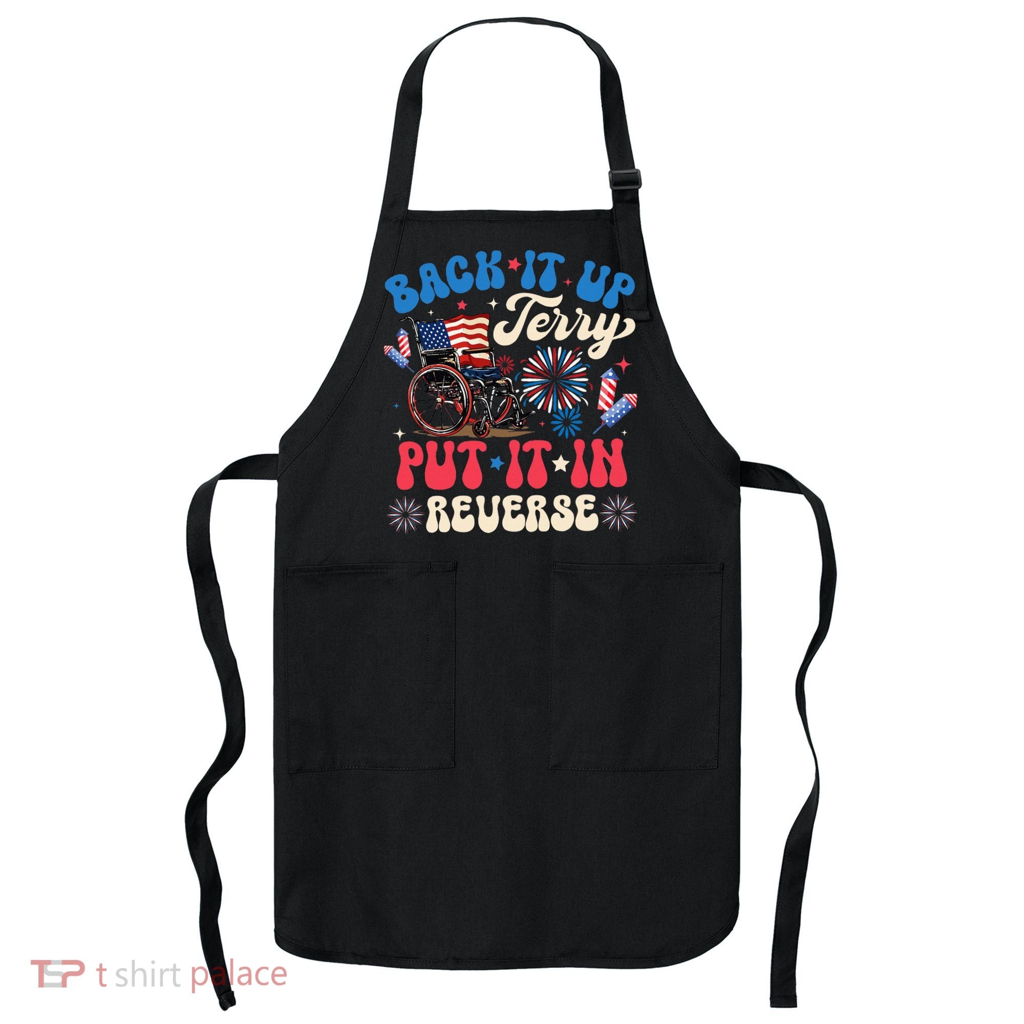 Back It Up Terry Put It In Reverse Firework 4th Of July Apron