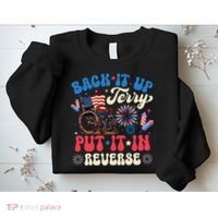 Back It Up Terry Put It In Reverse Firework 4th Of July Sweatshirt thumb 2