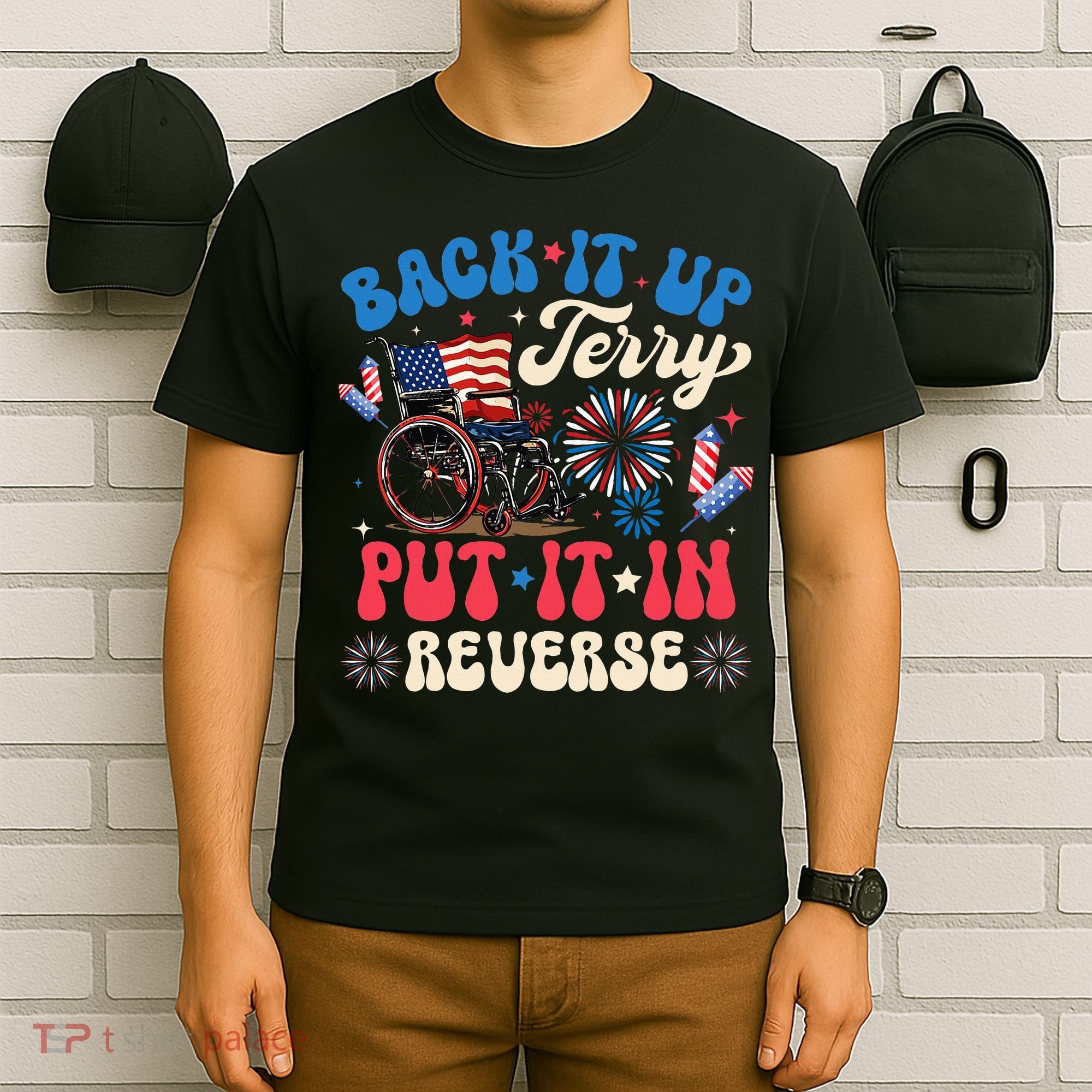 Back It Up Terry Put It In Reverse Firework 4th Of July T-Shirt